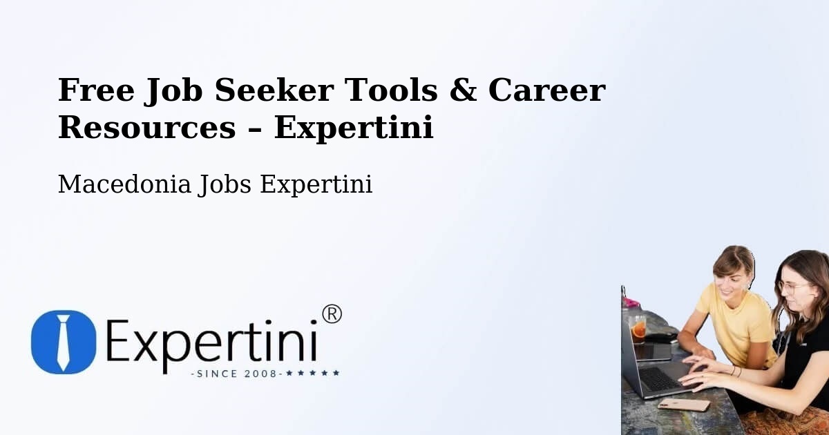 Free Job Seeker Tools & Career Resources – Kanatlarci - Kanatlarci, Macedonia Jobs Expertini